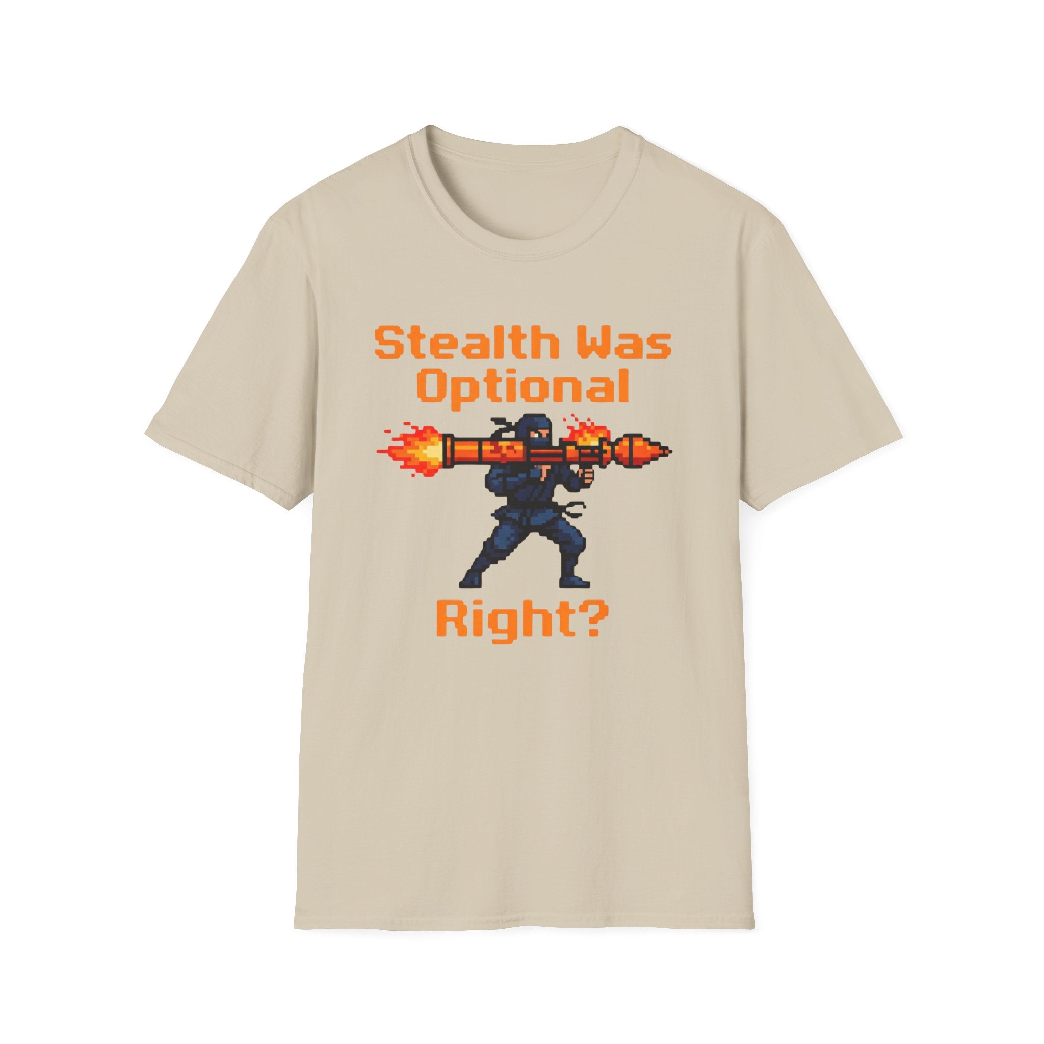Stealth Was Optional T-Shirt