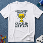 Canceled All Plans T-Shirt