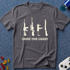 Choose Your Loadout T-Shirt