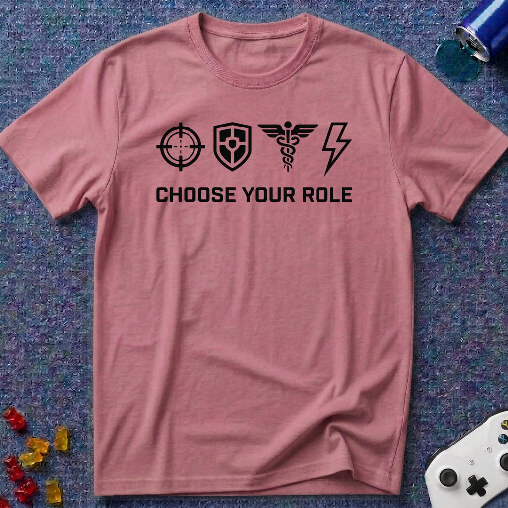 Choose Your Role T-Shirt