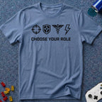 Choose Your Role T-Shirt