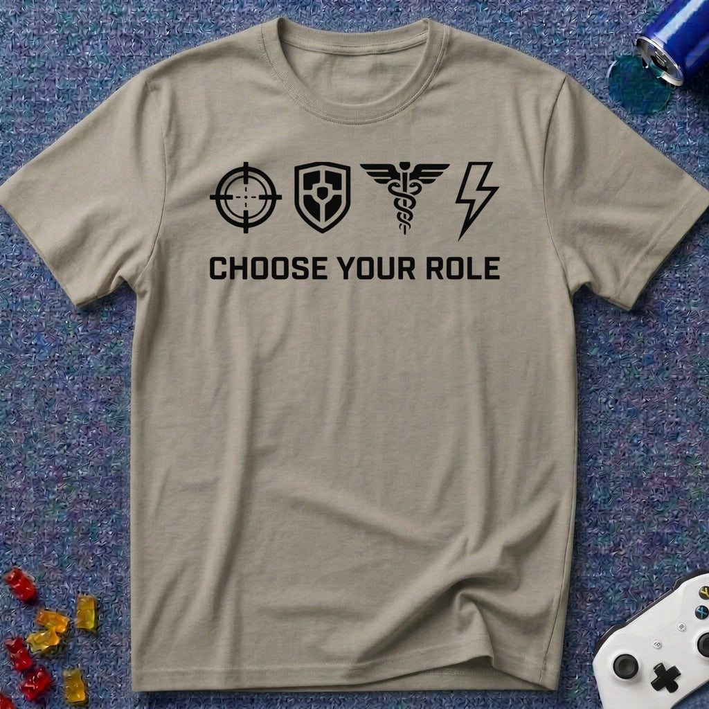 Choose Your Role T-Shirt