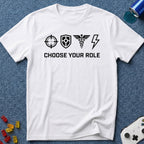 Choose Your Role T-Shirt