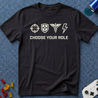 Choose Your Role T-Shirt