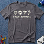 Choose Your Role T-Shirt
