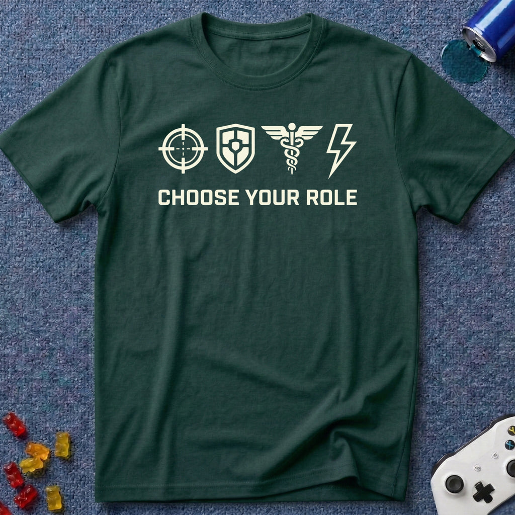Choose Your Role T-Shirt