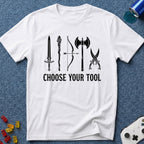 Choose Your Tool T-Shirt