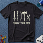 Choose Your Tool T-Shirt