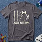 Choose Your Tool T-Shirt