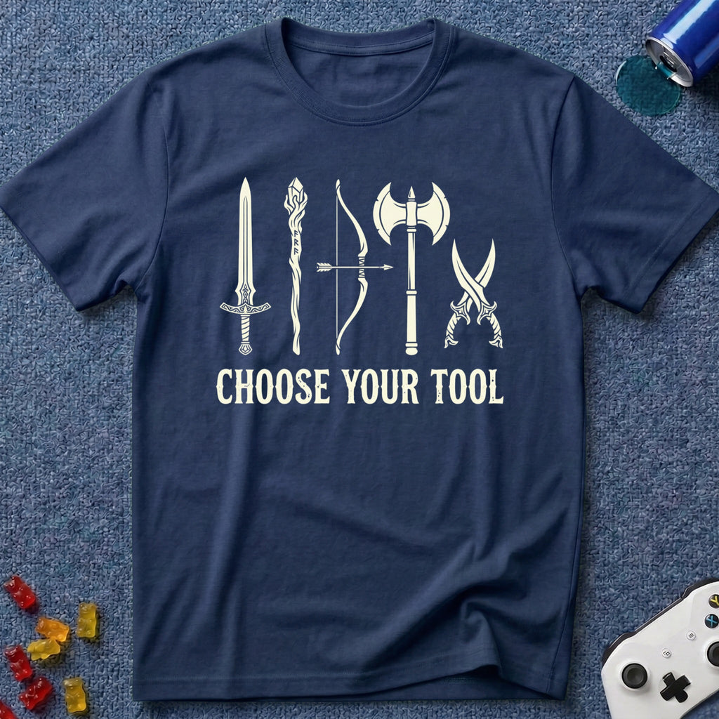 Choose Your Tool T-Shirt