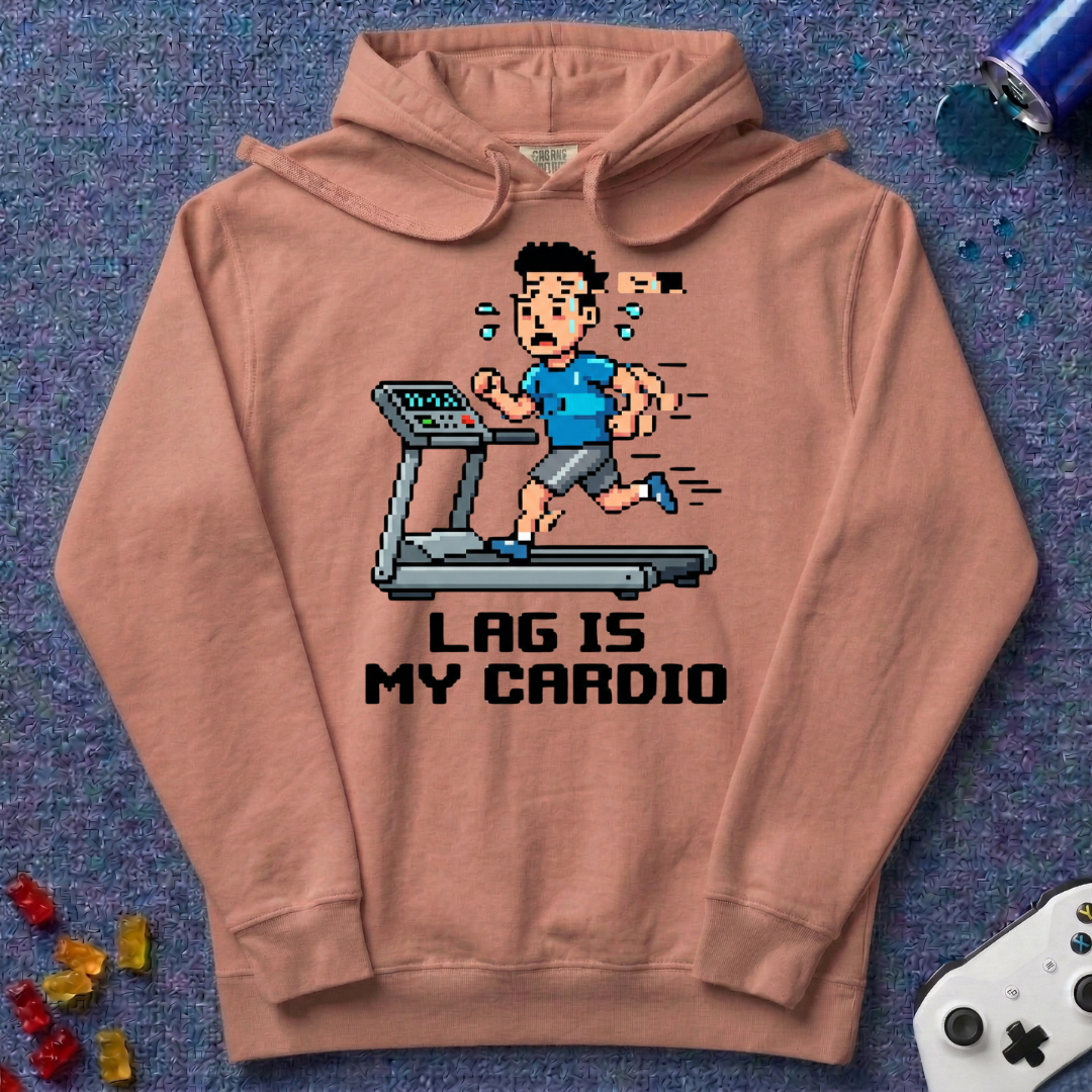 Lag Is Cardio Hoodie