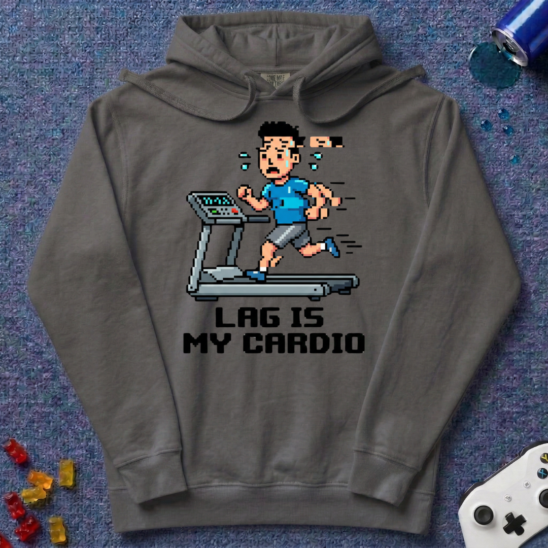 Lag Is Cardio Hoodie