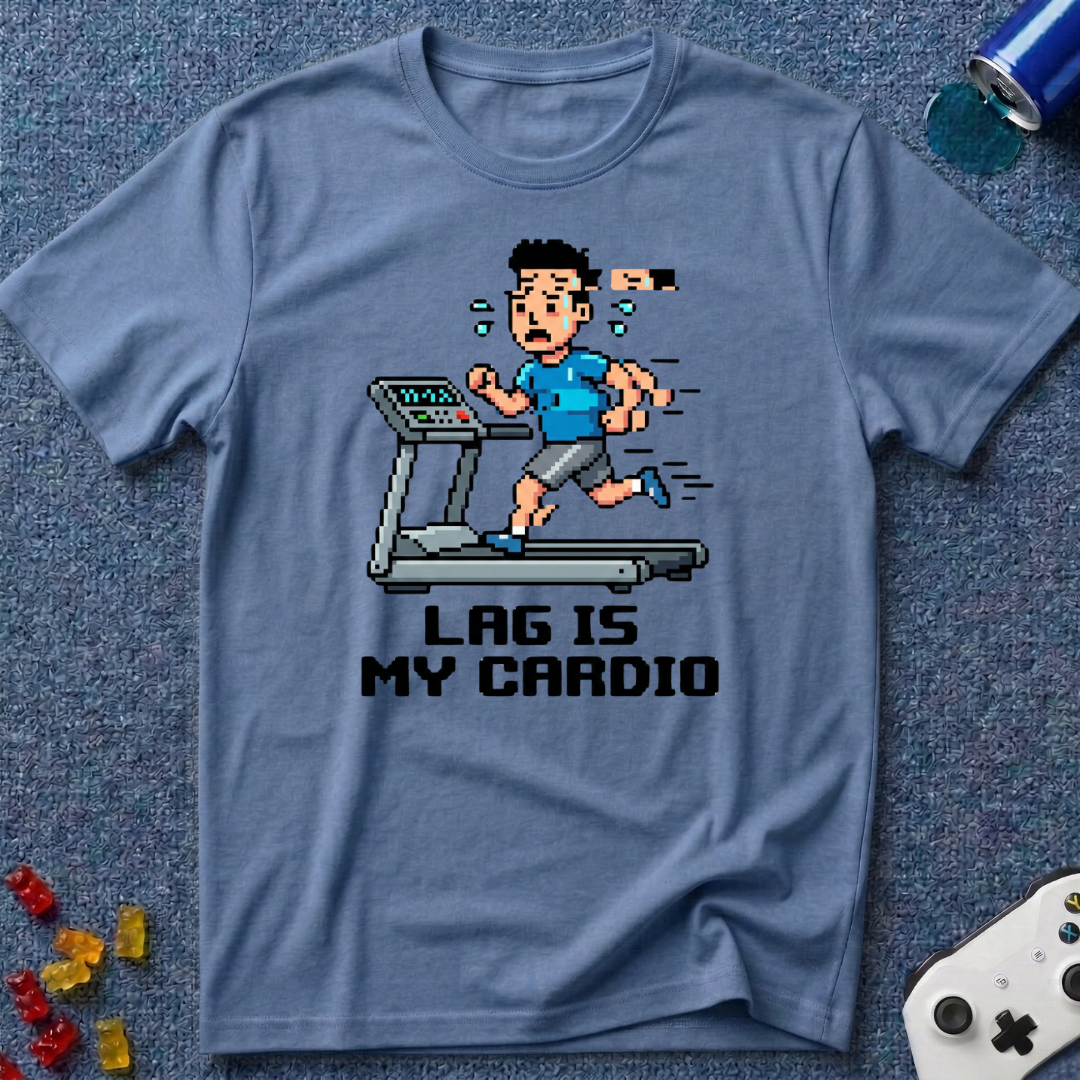Lag Is Cardio T-Shirt