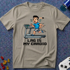Lag Is Cardio T-Shirt