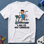 Lag Is Cardio T-Shirt