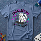 Lag Killed T-Shirt