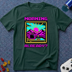 Morning Already T-Shirt