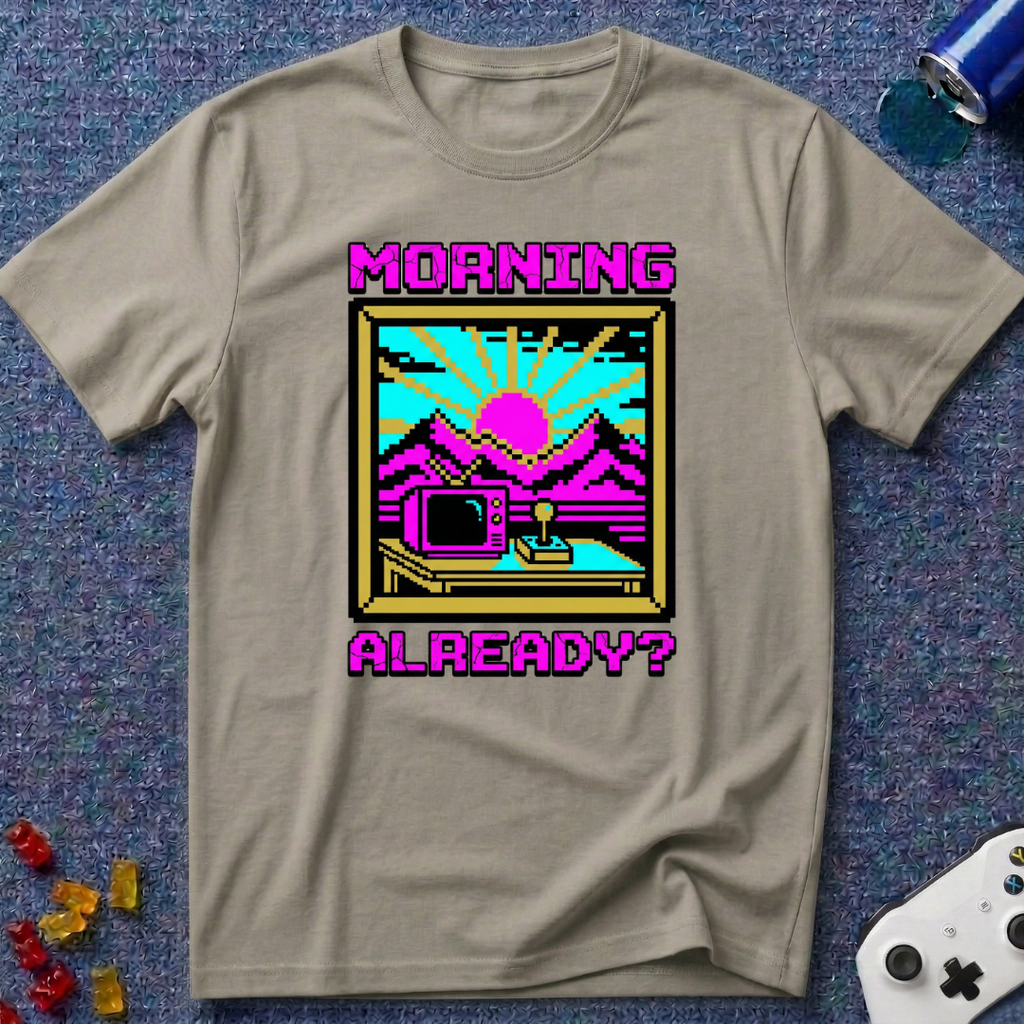 Morning Already T-Shirt