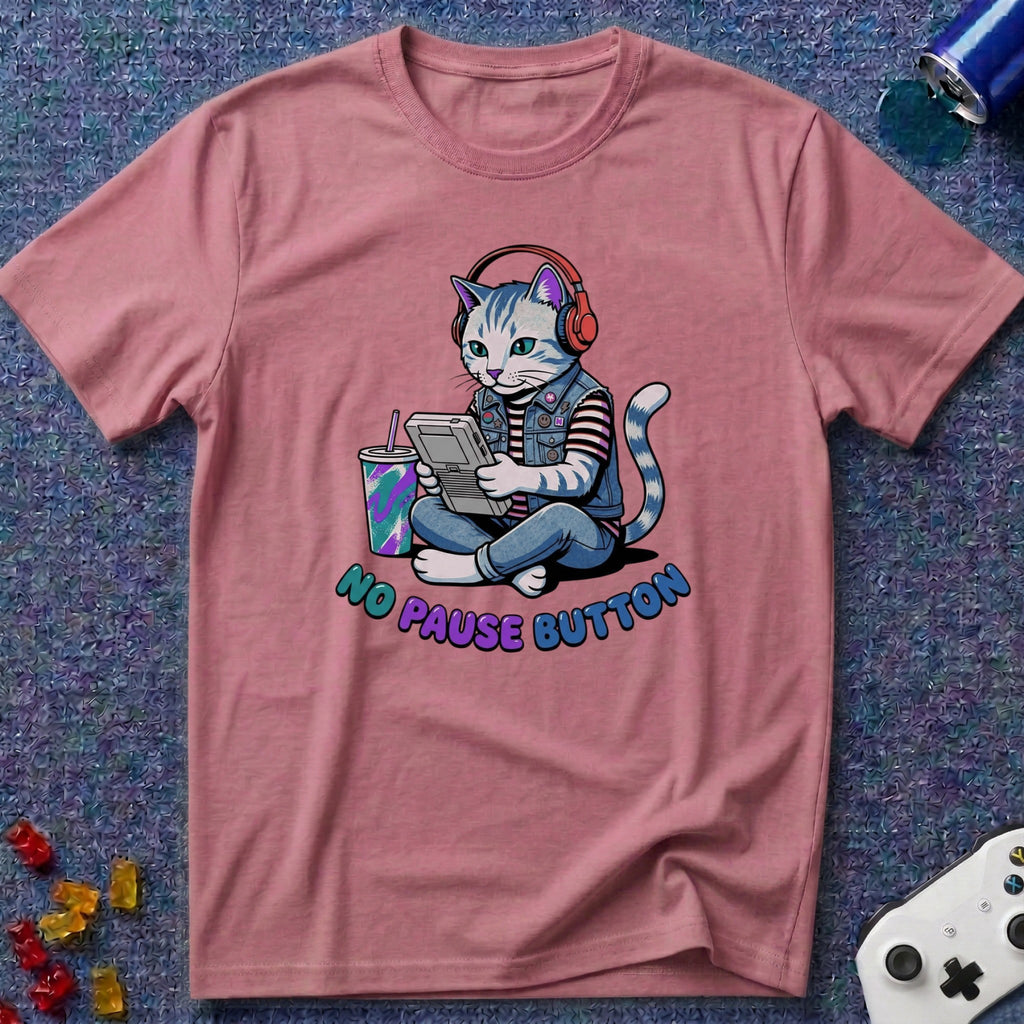 No Pause Button T-Shirt