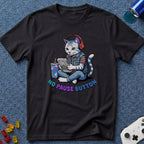 No Pause Button T-Shirt