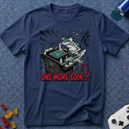 One More Coin T-Shirt