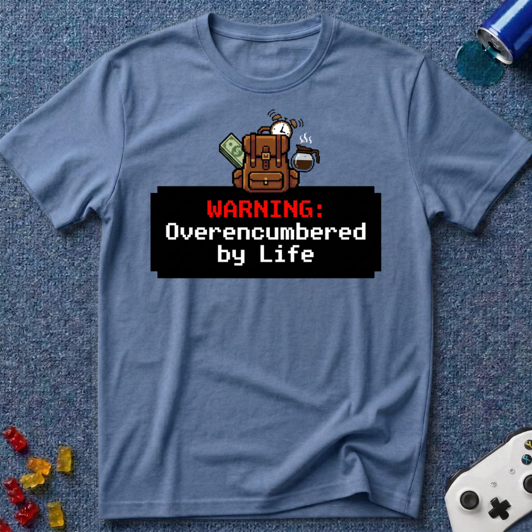 Over-Encumbered T-Shirt