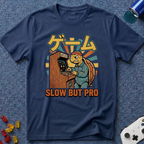 Slow But Pro T-Shirt