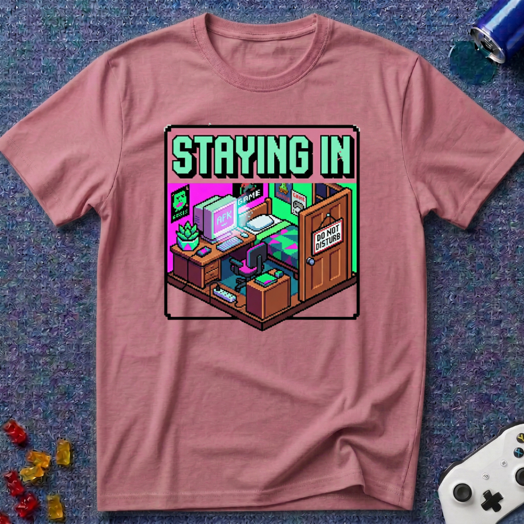 Staying In T-Shirt