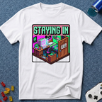 Staying In T-Shirt