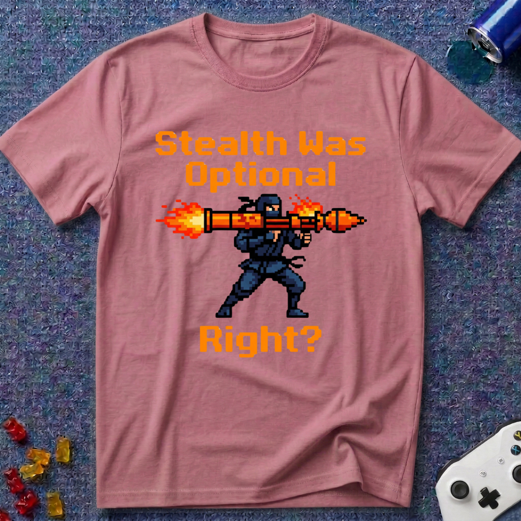Stealth Was Optional T-Shirt