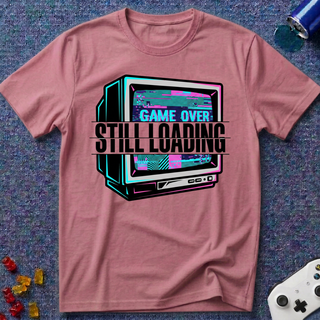 Still Loading T-Shirt