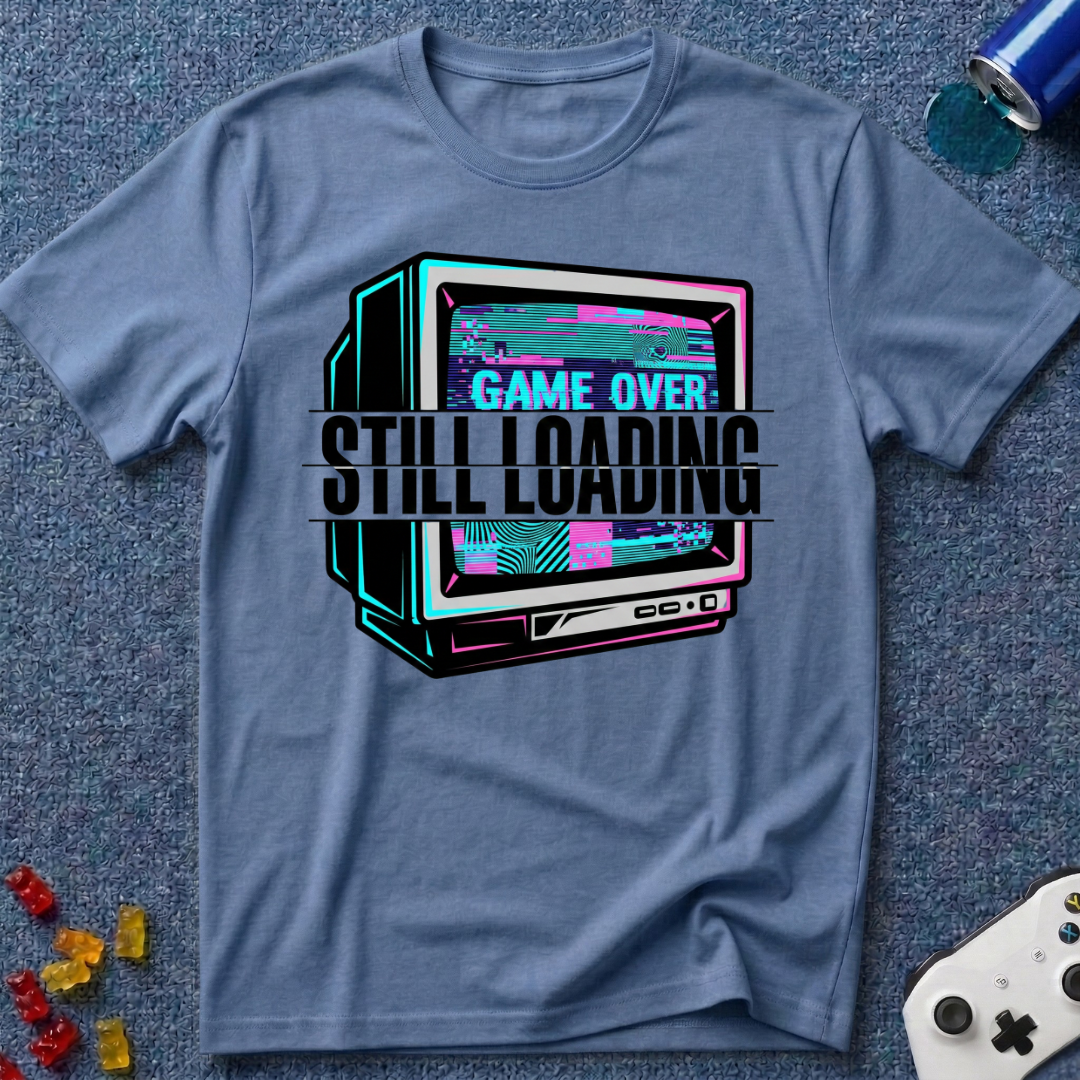 Still Loading T-Shirt