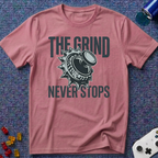 The Grind Never Stops T-Shirt