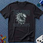 The Grind Never Stops T-Shirt
