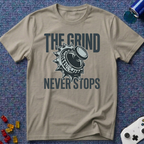 The Grind Never Stops T-Shirt