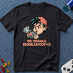 The Original Troubleshooting T-Shirt