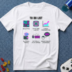 To Do List Build T-Shirt