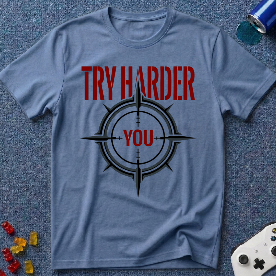 Try Harder T-Shirt