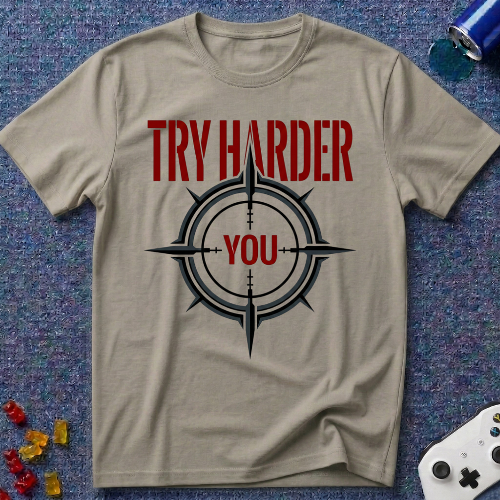 Try Harder T-Shirt