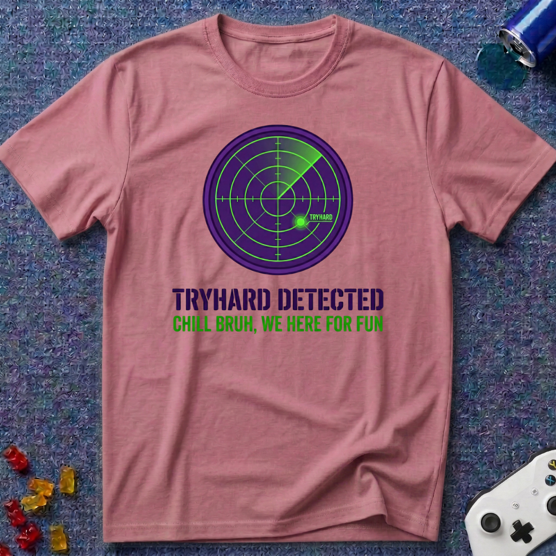 Tryhard Detected T-Shirt