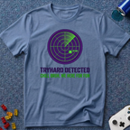 Tryhard Detected T-Shirt